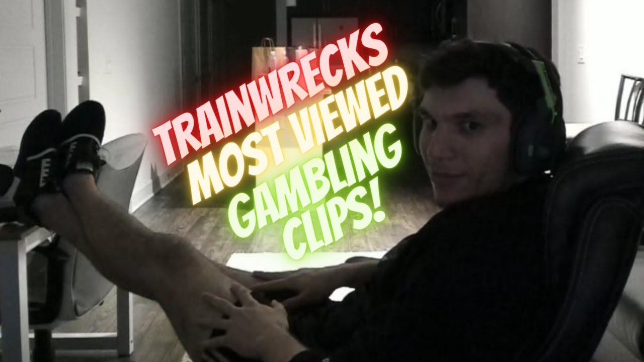 Best of Trainwrecks Gambling