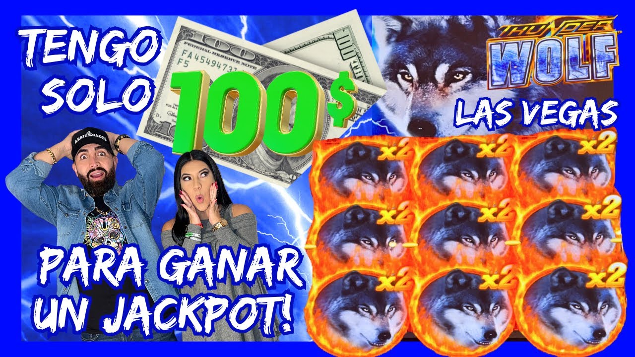 ? SOLO TENGO $100 PARA GANAR UN JACKPOT ! THUNDER WOLF SLOT MACHINE EN LAS VEGAS